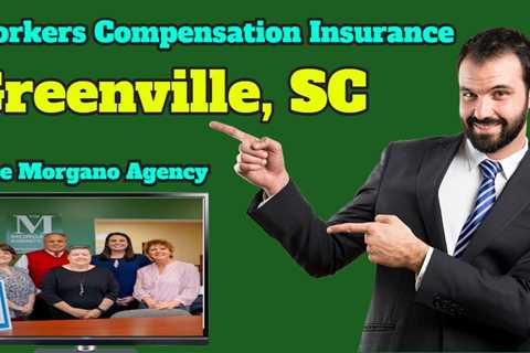 Workers' Comp Insurance Greenville, SC
