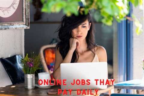 19 Best Jobs That Pay Daily Cash (Same Day Pay Jobs)