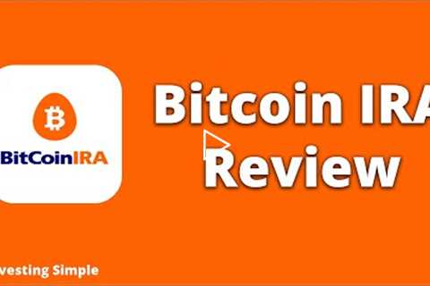 Bitcoin IRA Review 2022: Is Bitcoin IRA Safe To Use?