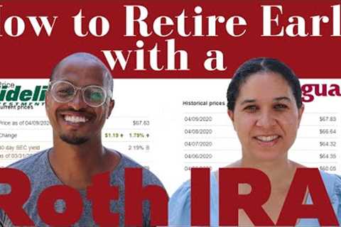Roth IRAs and How They Can Help You Retire Early