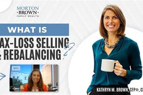 Tax-Loss Selling and Rebalancing - Coffee with Katie