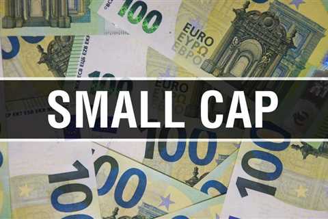 5 Reasons to Buy Small-Cap Stocks During a Bear Market