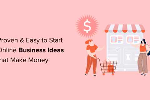 Business Ideas Internet - Easy Ways to Start an Internet Business