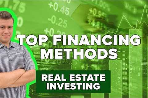 Ways to finance YOUR Real Estate Investments