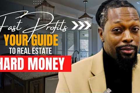 Fast Real Estate Profits: Leveraging Hard Money Lenders. Learn How!