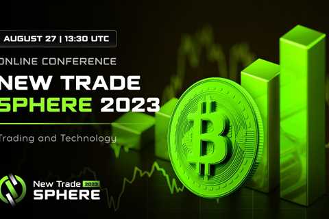 NEW TRADE SPHERE 2023: The Premier Online Conference On Trading and Technology This August!