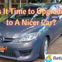 Is It Time to Upgrade to A Nicer Car?
