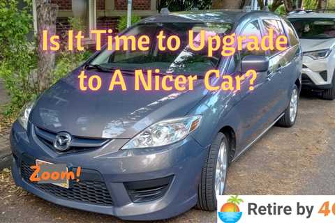 Is It Time to Upgrade to A Nicer Car?