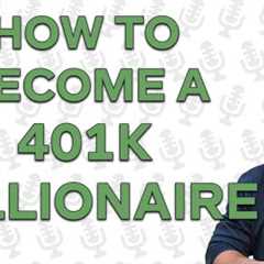 How to Become a 401k Millionaire