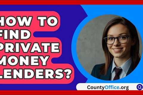 How To Find Private Money Lenders? - CountyOffice.org