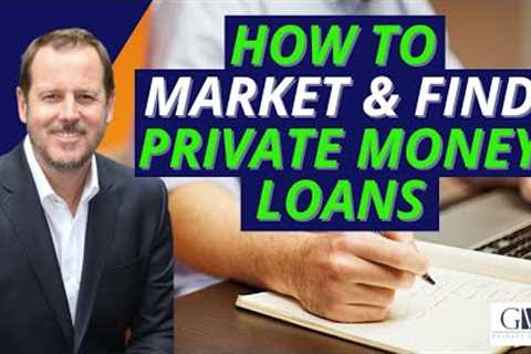 14 Ways To Market And Find Private Money Loans