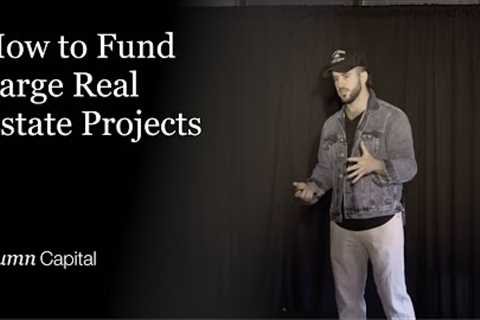 How to Fund Large Real Estate Projects | Developer''s Guide to Capital Raising