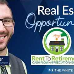 Real Estate Investment Opportunities - Rent To Retirement